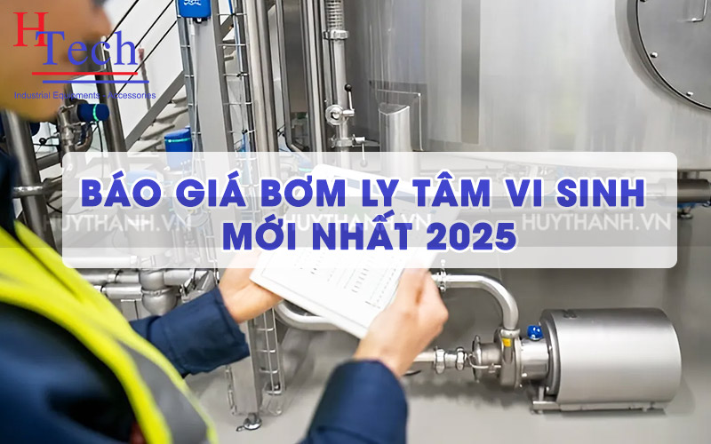 báo giá bơm ly tâm vi sinh mới nhất 2025